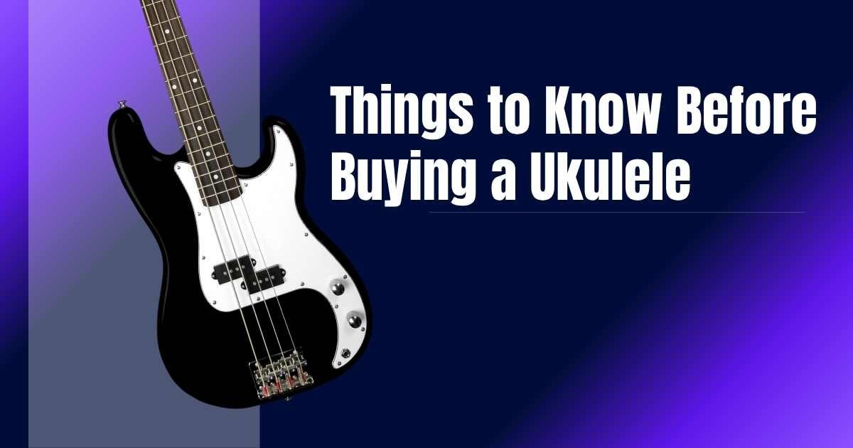 Banner with the text "Things to Know Before Buying a Ukulele" alongside a black electric bass guitar on a purple and blue background.